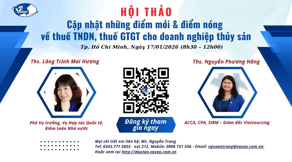 CHƯƠNG TRÌNH HỘI THẢO: CẬP NHẬT NHỮNG ĐIỂM MỚI & ĐIỂM NÓNG VỀ THUẾ TNDN, THUẾ GTGT CHO DOANH NGHIỆP THỦY SẢN